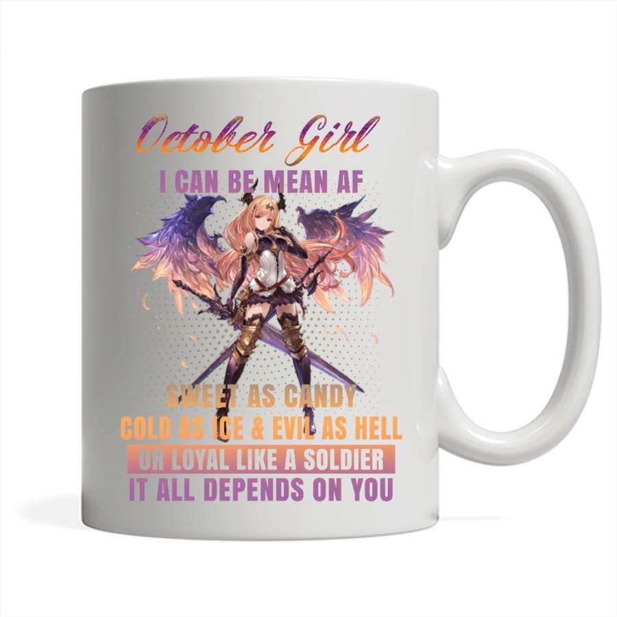 October Girl I Can Be Mean AF Sweet As Candy Cold As Ice Evil As Hell – Full-Wrap Coffee White Mug