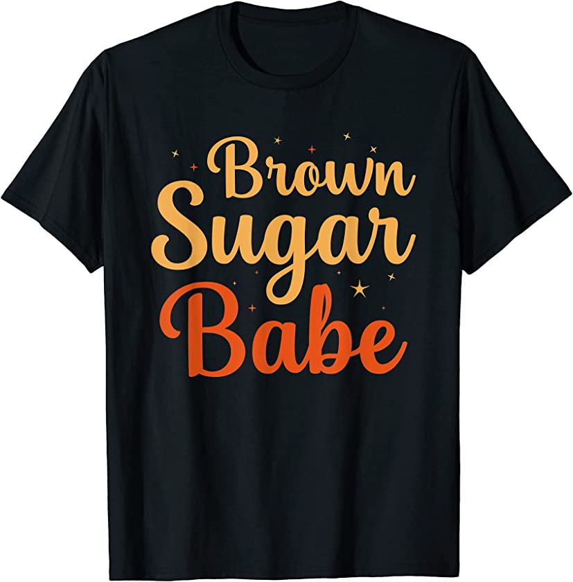 Proud African American Black Woman Brown Woman Sugar Babe T-Shirt