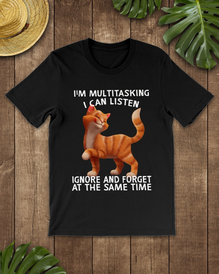 I Am Multitasking I Can Listen Ignore And Forget At The Same Time Gift Standard/Premium T-Shirt