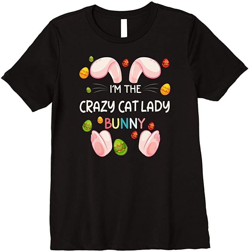 Womens I’m The Crazy Cat Lady Bunny Cool Matching Family Easter Day Premium T-Shirt