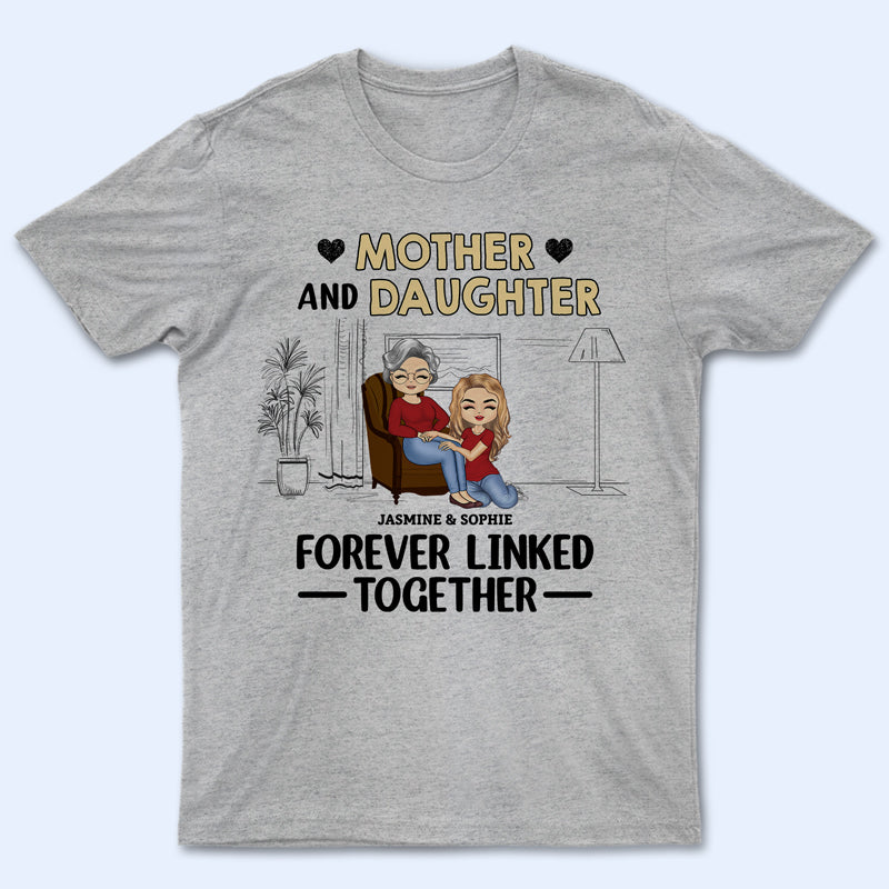 Family Forever Linked Together – Gift For Mother, Grandma, Auntie – Personalized Custom T Shirt