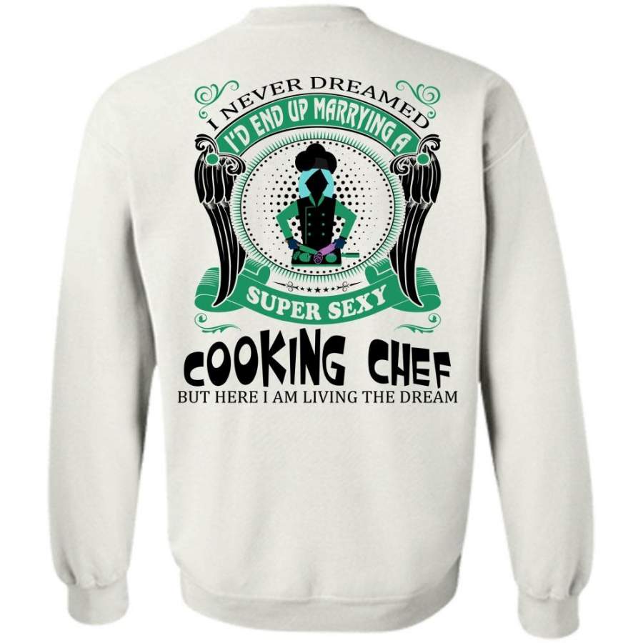 My Job T Shirt, I’d End Up Marrying A Cooking Chef Sweatshirt