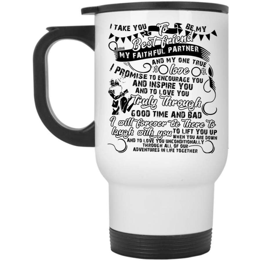 Cute Gift For Couple Travel Mug, I Take You To Be My Best Friend Mug