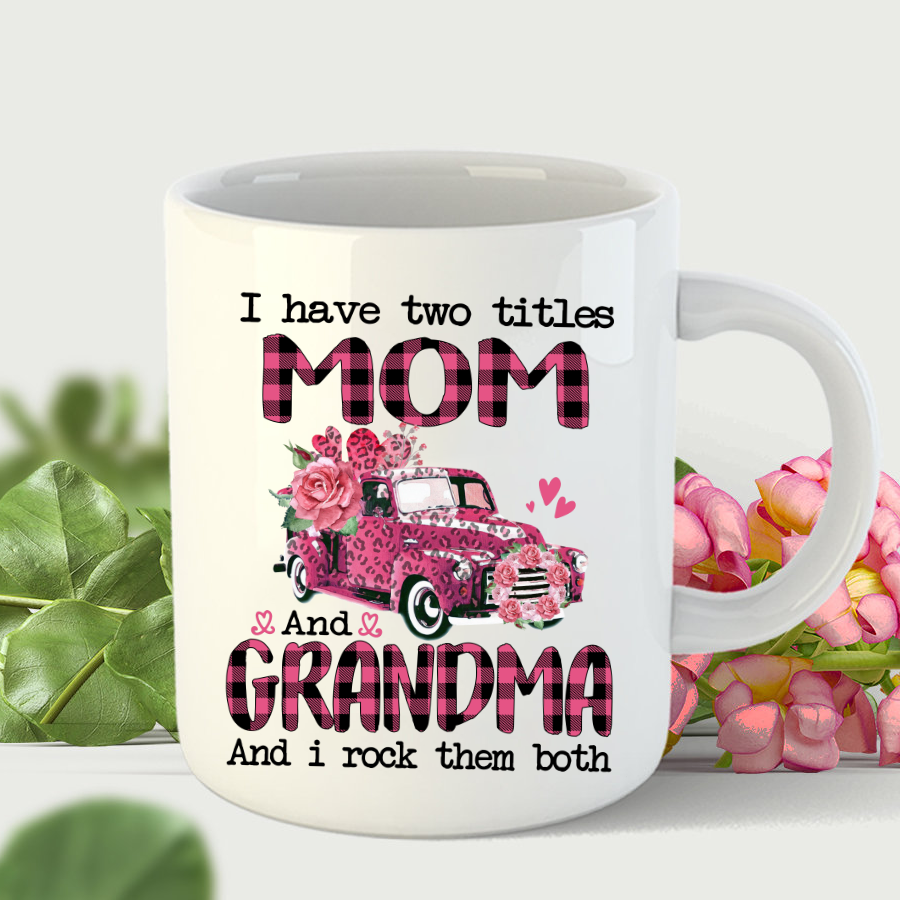 I Have Two Titles Mom And Grandma And I Rock Them Both Valentine Mug