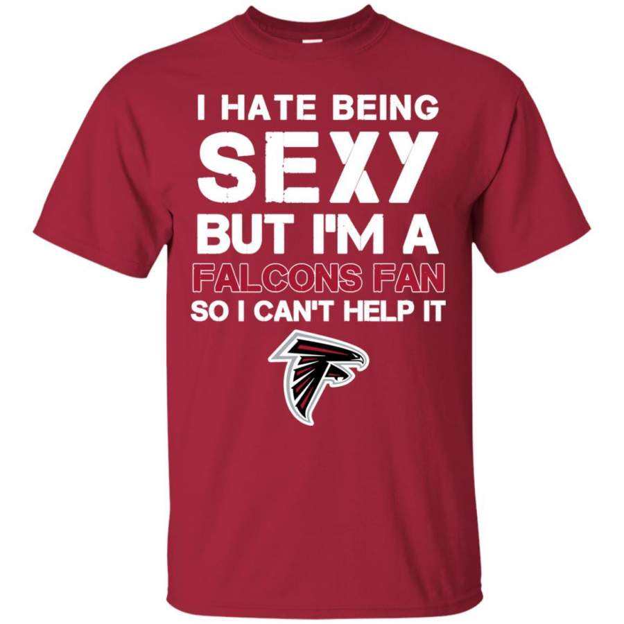 I Hate Being Sexy But I’m Fan So I Can’t Help It Atlanta Falcons Cardinal T Shirts