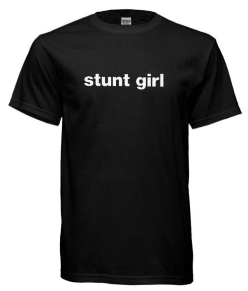 Stunt Girl cool T Shirt