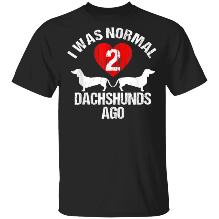 Funny Dachshund Wiener I Was Normal 2 Two Dogs Ago Vintage TShirt