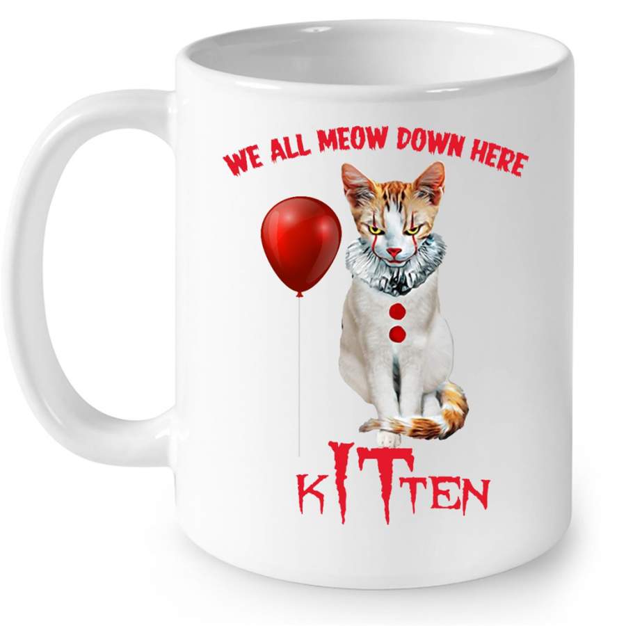 We All Meow Down Here Kitten IT Cat  – Full-Wrap Coffee White Mug