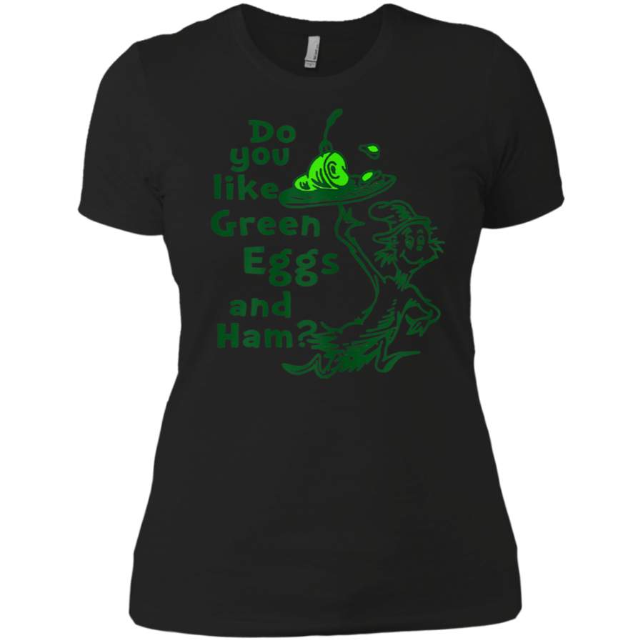 Do you like Green Eggs and Ham St Patricks day Ladies’ T-Shirt