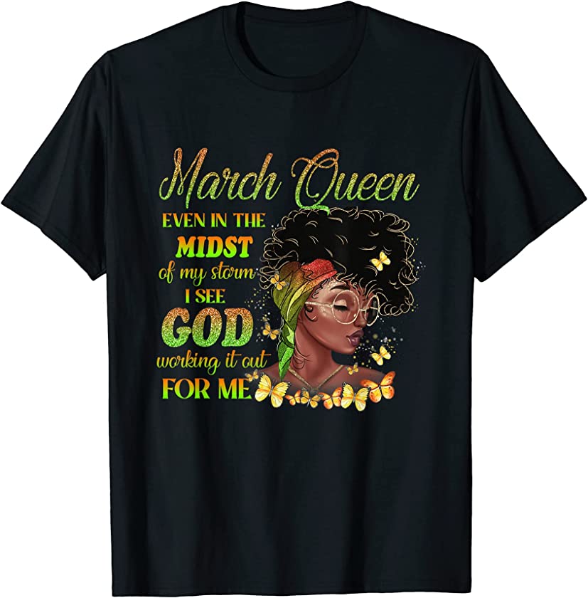 March Birthday Black Queen In The Midst Of My Storm Womens T-Shirt