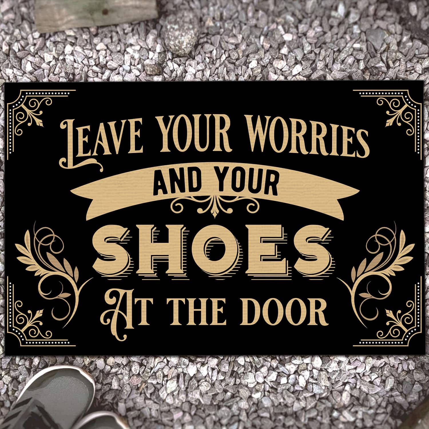 Leave Your Worries And Your Shoes At The Door House Doormat Evg43684