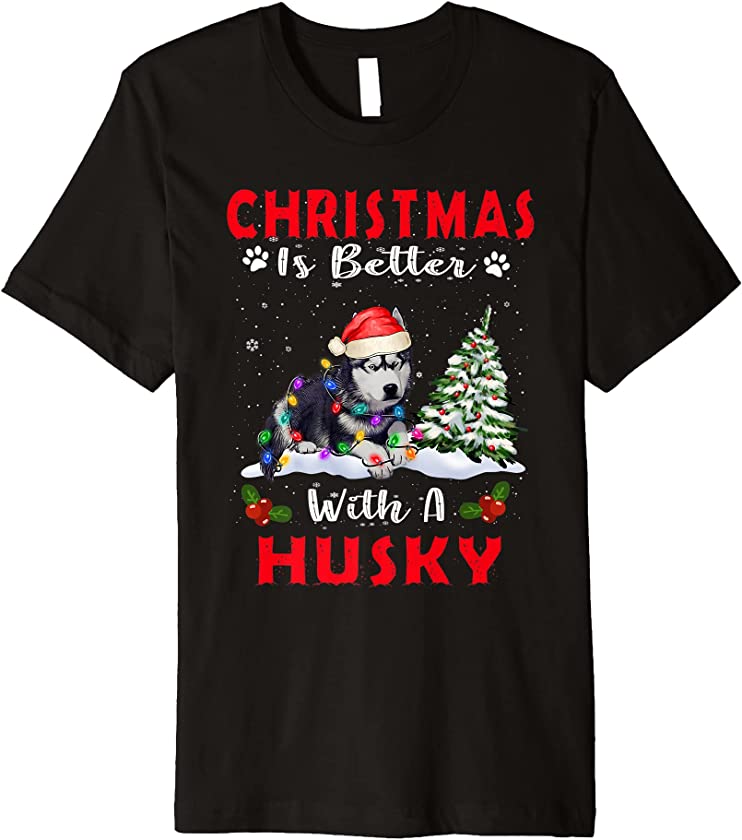 Christmas Is Better With A Siberian Husky Dog Xmas Puppy Premium T-Shirt