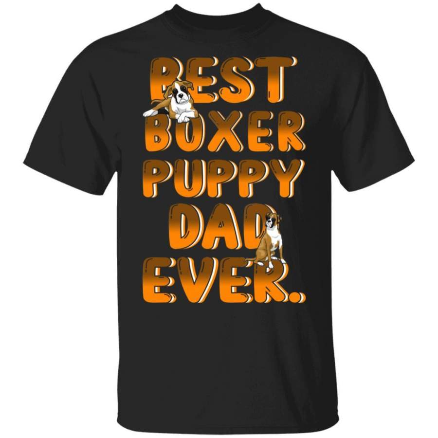 Best Boxer Dog Dad Ever Puppy T-Shirt Dog Lovers Gift MT05