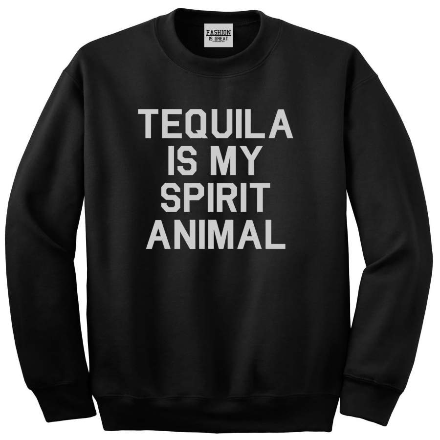 Tequila Is My Spirit Animal Crewneck Sweatshirt