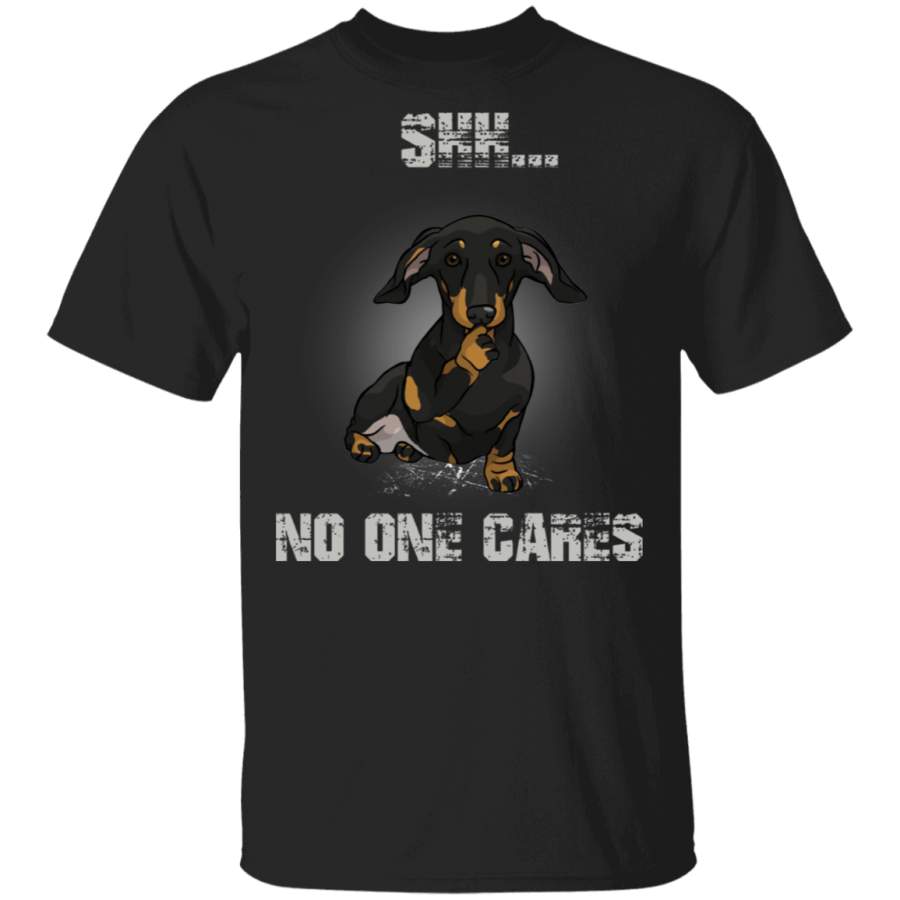 Shh No One Cares Dachshund Cute Shirt Sayings