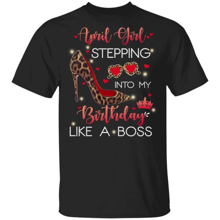 Stepping Into My Birthday April Girl Leopard Birthday Shirts