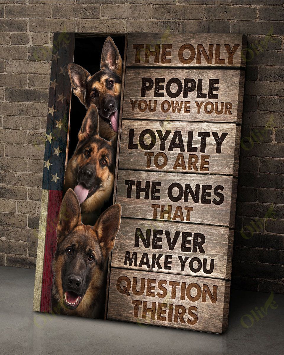 German Shepherd – Those Who Never Make You Question Theirs Canvas And Poster | Wall Decor Visual Art