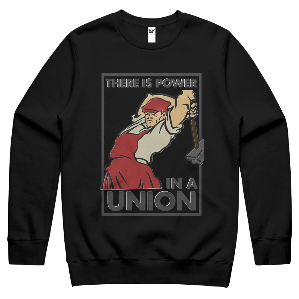 There Is Power In A Union Crewneck Sweatshirt