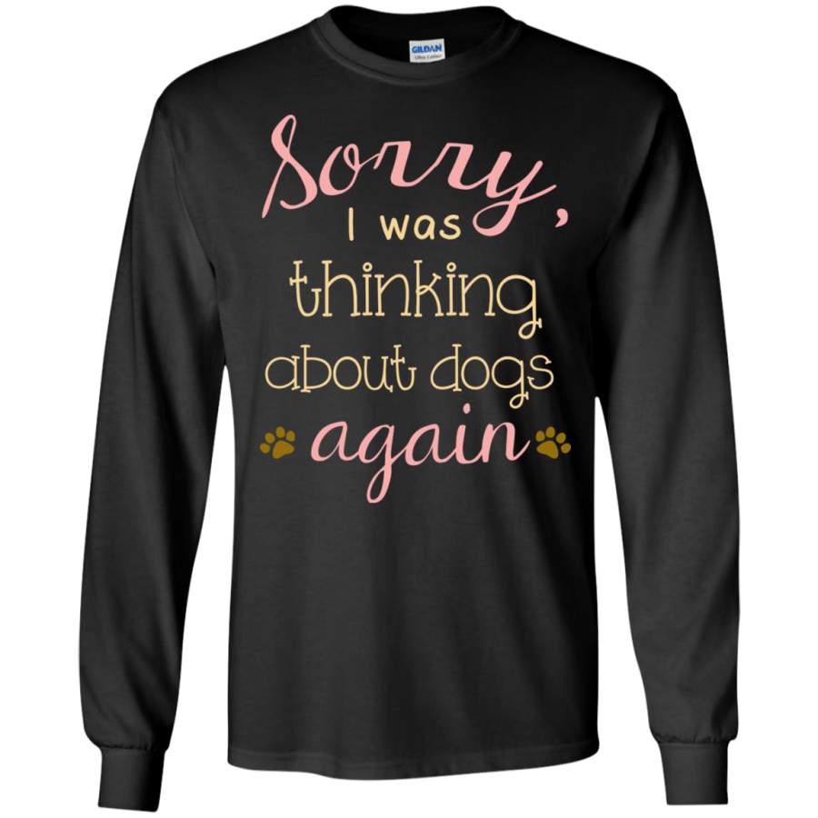 AGR Sorry, I Was Thinking About Dogs Again T-Shirts & Hoodies