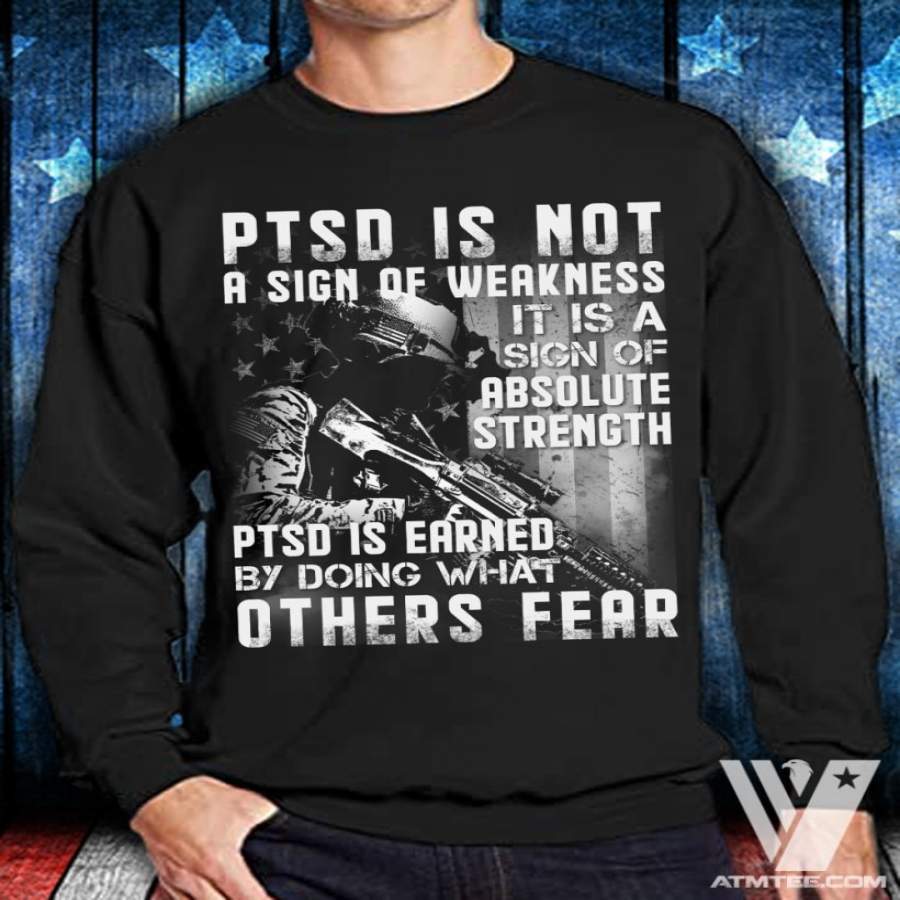Veterans Shirt PTSD Is Not A Sign Weakness Sweatshirt