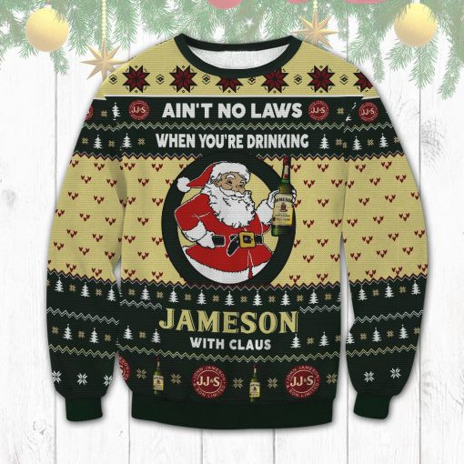 Ain’T No Laws When You Drink Jameson With Claus Ugly Sweater Jms1609L3Tt