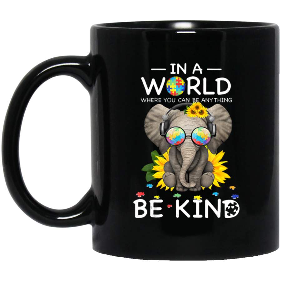 In A World Where You Can Be Anything Be Kind Elephant Autism 11oz 15oz Black Mug Idea 2nd April Puzzle Ribbon Support Autism Dad Mom Kids Autistic