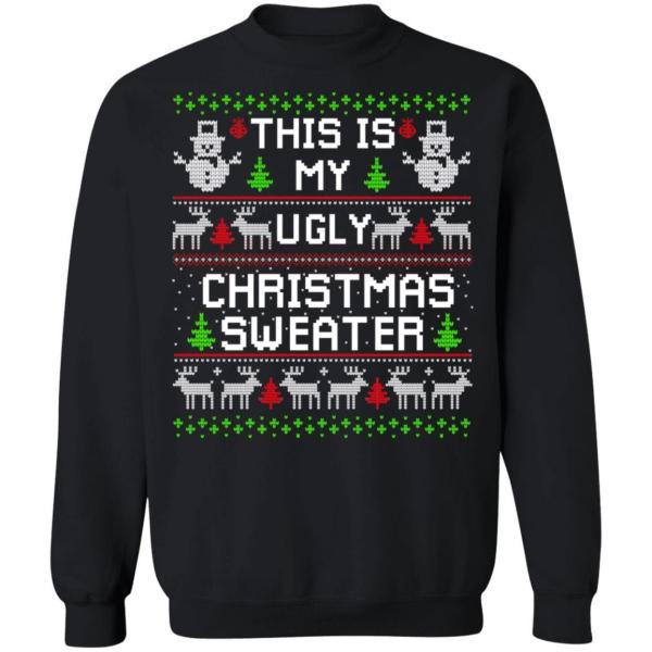 This Is My Ugly Christmas Sweater Snowman Sweatshirt