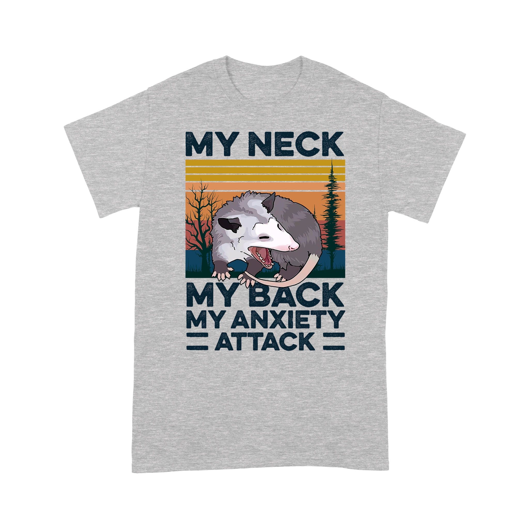 My Neck My Back My Anxiety Attack – Standard T-shirt