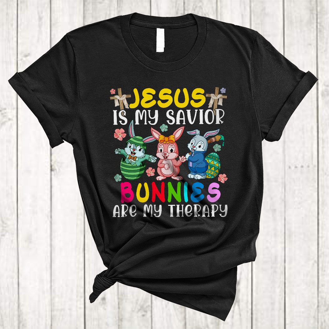 Jesus Is My Savior Bunnies Are My Therapy Funny Easter Day Flower Christian Bunny Lover Gifts T-Shirt