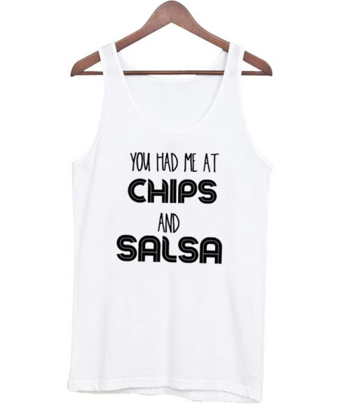 You Had Me At Chips And Salsa Tanktop