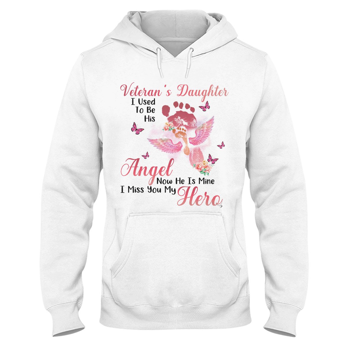 Veteran’S Daughter I Used To Be His Angel Now He Is Mine I Miss You My Hero, Angel Wing Butterfly Hoodie