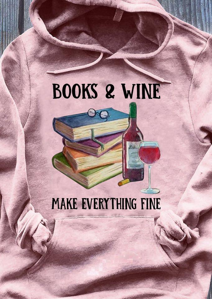 Books And Wine Make Everything Fine Standard Hoodie