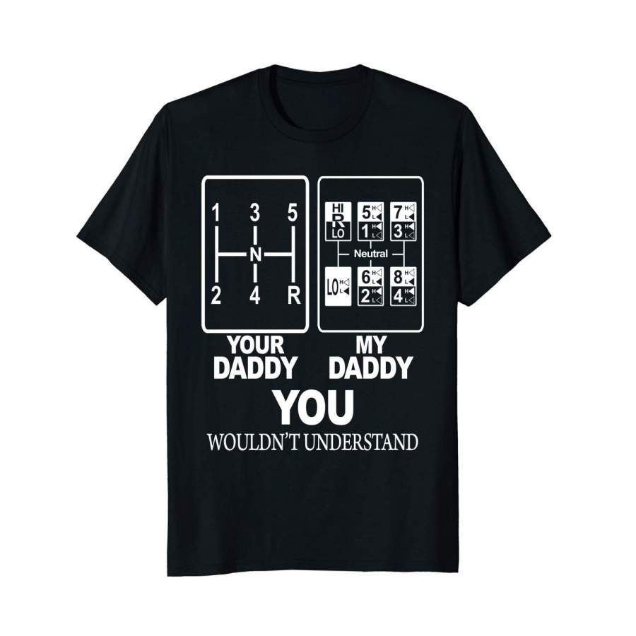 Your Daddy My Daddy Funny Trucker T-Shirt Men’S Short Sleeve T-Shirt