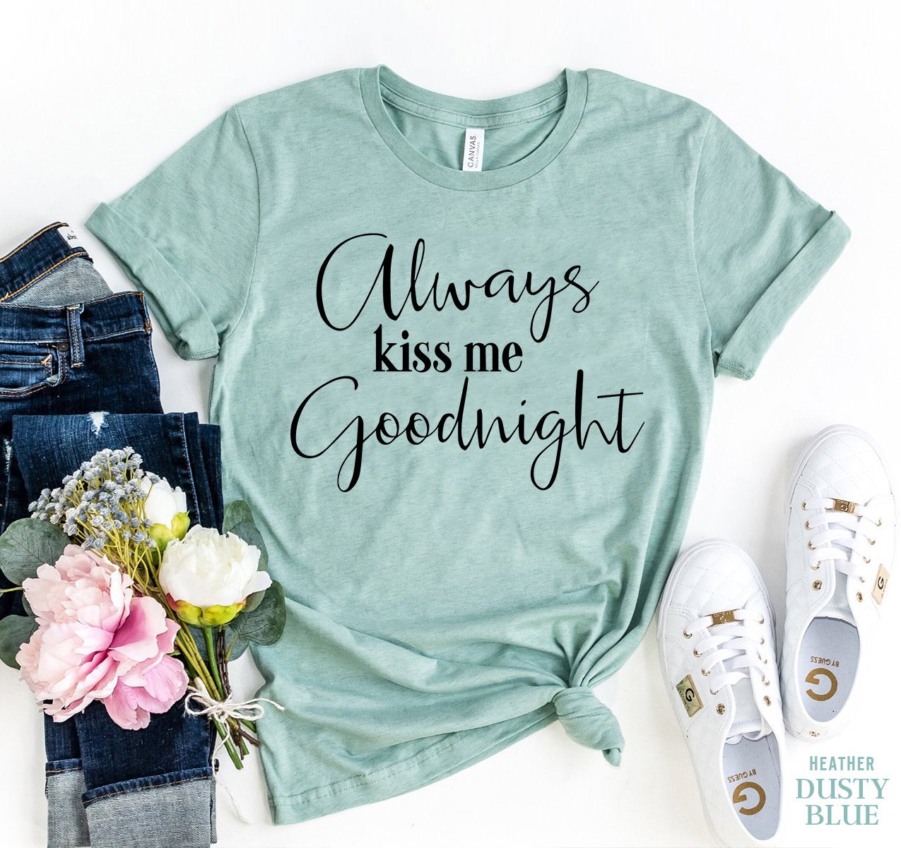 Always Kiss Me Goodnight T-Shirt, Romantic Sayings Shirt, Goodnight Tshirt, Valentines Day Gift, Cute Shirt, Goodnight Kisses, Gift For Her