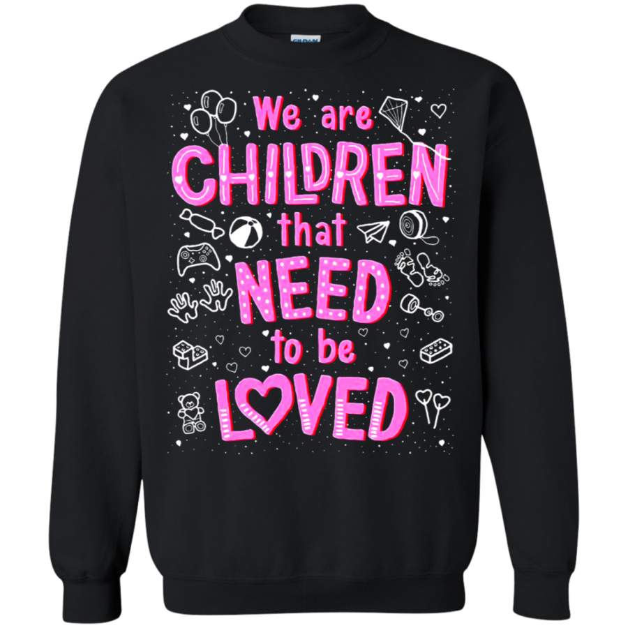 AGR We Are Children That Need To Be Loved P!nk Sweatshirt