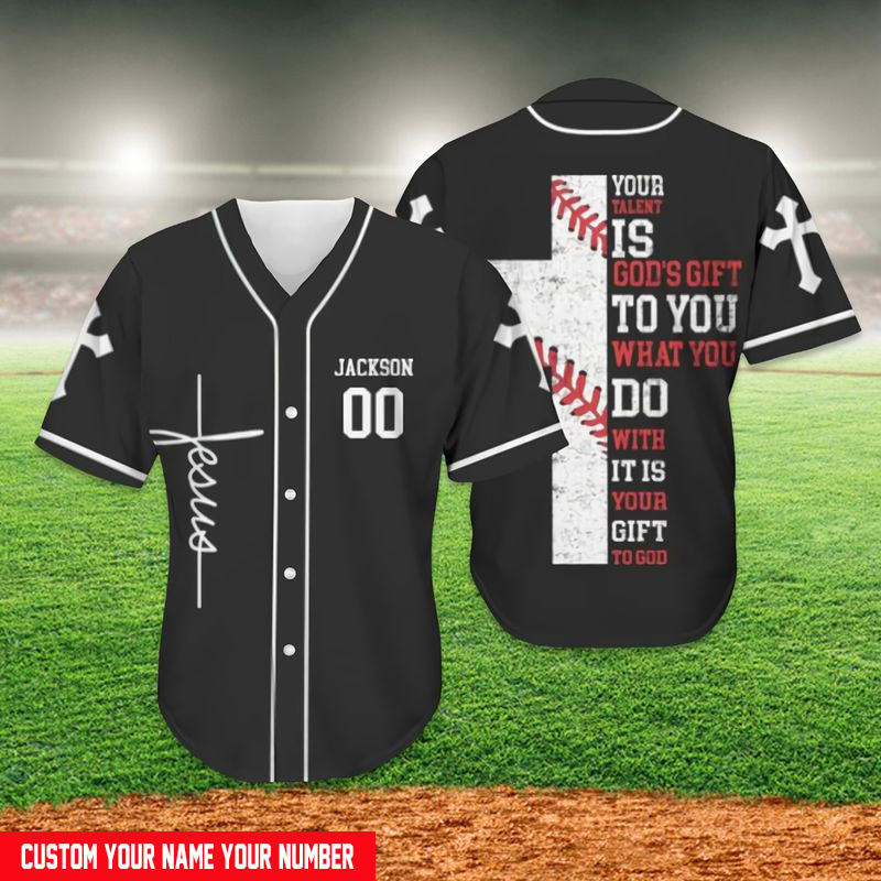 Cross Baseball Jersey – Your Talent Is God’S Gift To You What You Do Custom Baseball Jersey