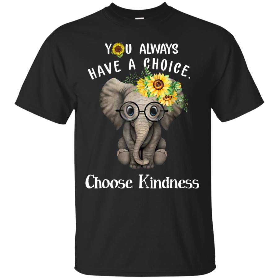 AGR You always have a choice choose kindness elephant T-Shirt