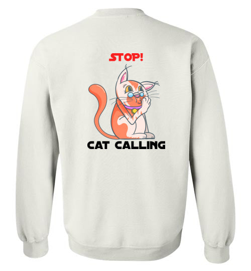 VO Stop! Cat Calling by Sara the Sarcastic Cat Sweatshirt