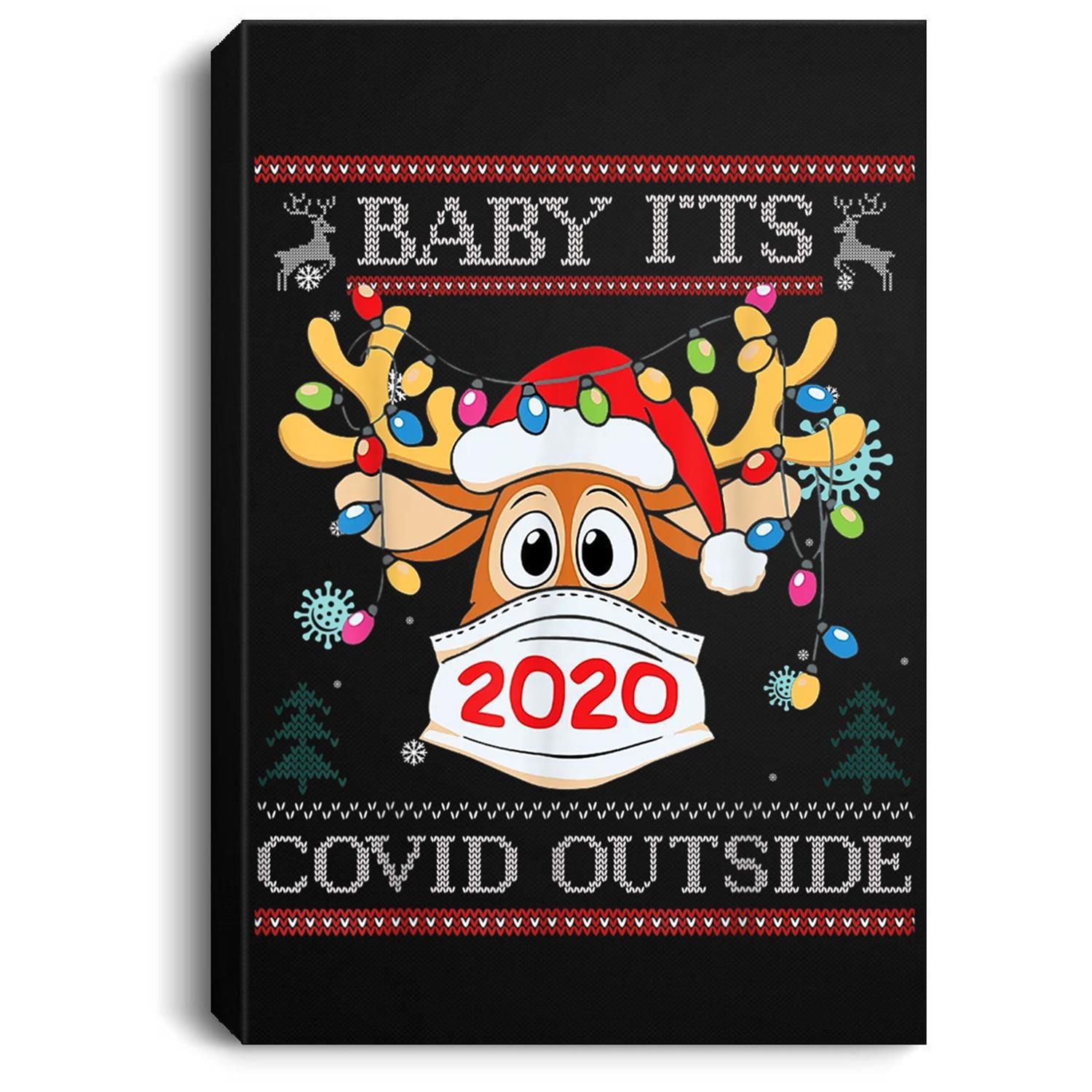 Baby Its Co-Vid Outside Reindeer Ugly Christmas Sweater Portrait Canvas