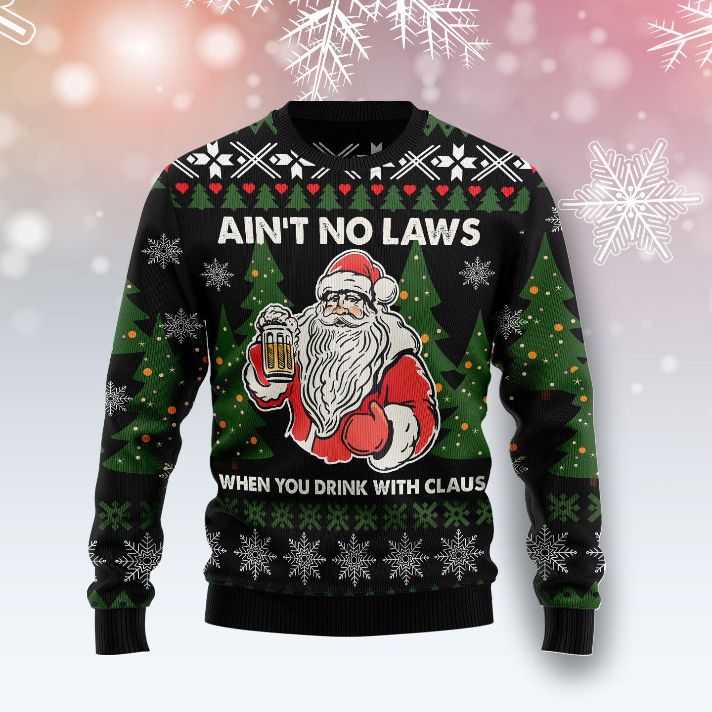 Ain‘T No Laws When You Drink With Claus G51014 – Ugly Christmas Sweater