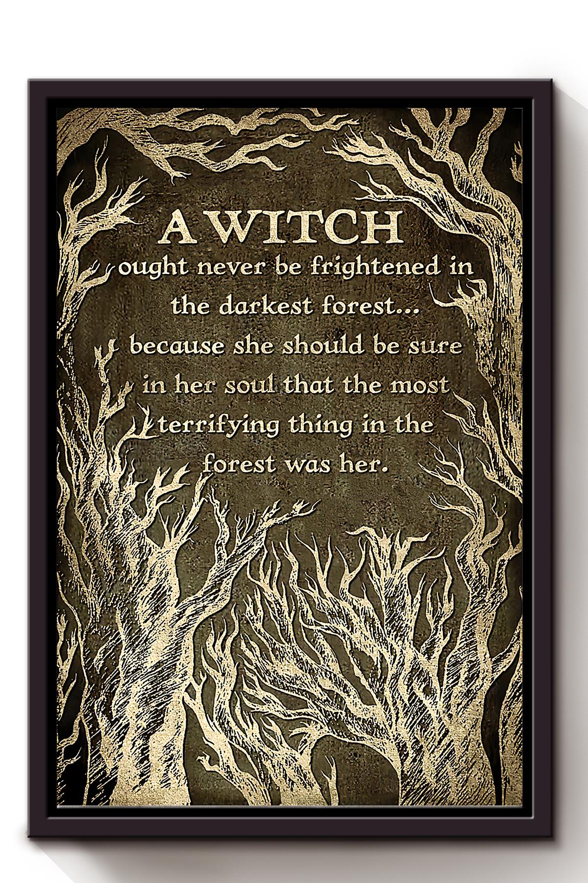 A Witch Ought Never Be Frightened In The Darkest Forest Magic Wall Art For Witch Lover Halloween Framed Matte Canvas