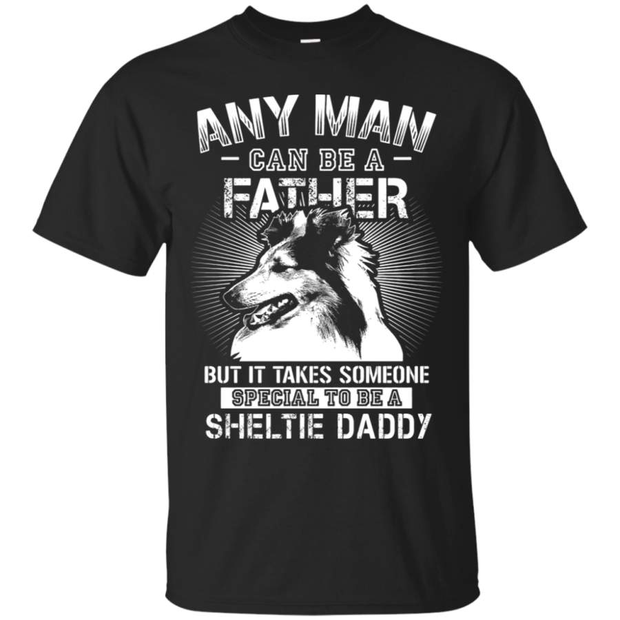 AGR Any Man Can Be A Father Special To Be Sheltie Daddy T-Shirt