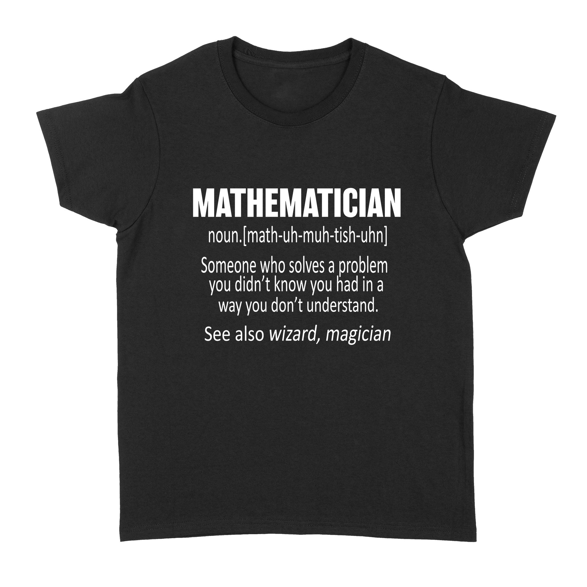 Mathematician Definition Gift – Standard Women’s T-shirt