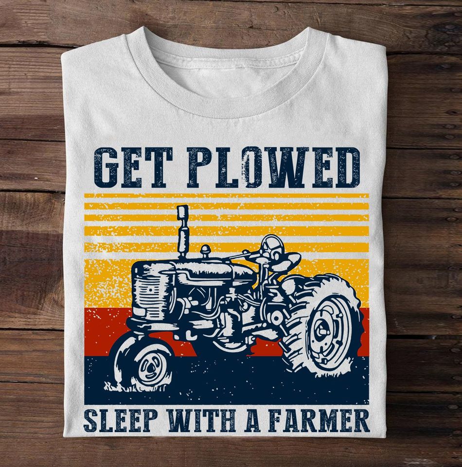 Get Plowed Sleep With A Farmer Standard/Premium T-Shirt