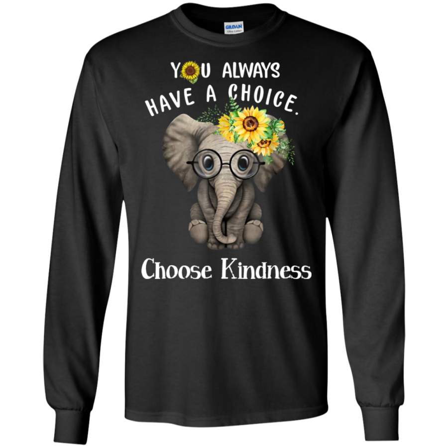 AGR You always have a choice choose kindness elephant Long T-shirt