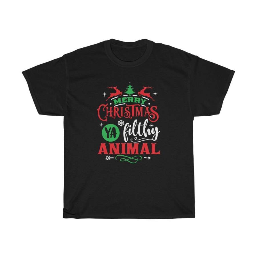 Merry Christmas Ya Filthy Animal Christmas Tee