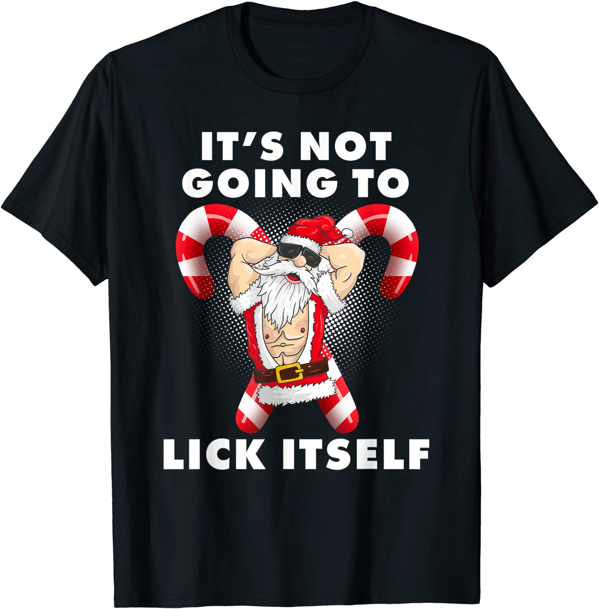 Mens Adult Humor Christmas It’S Not Going To Lick Itself Santa T-Shirt