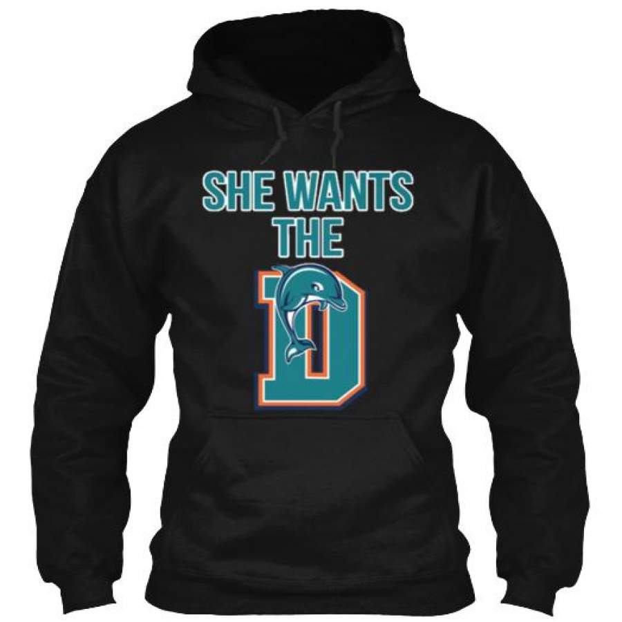 Miami Dolphins She Wants The D Urban Tee Hoodies