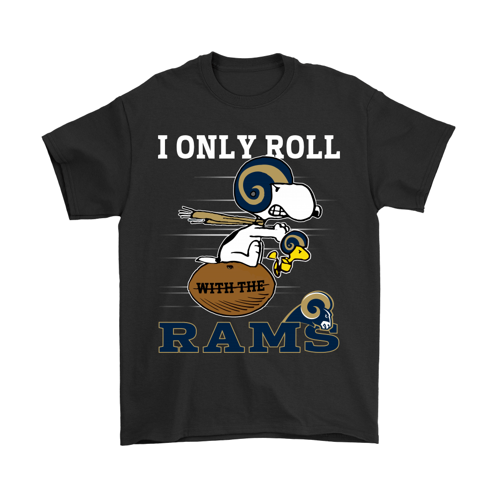 Get Here Snoopy And Woodstock I Only Roll With The Los Angeles Rams Shirts