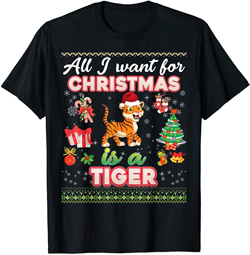 All I Want For Christmas Is A Tiger Ugly Sweater Farmer Xmas T-Shirt